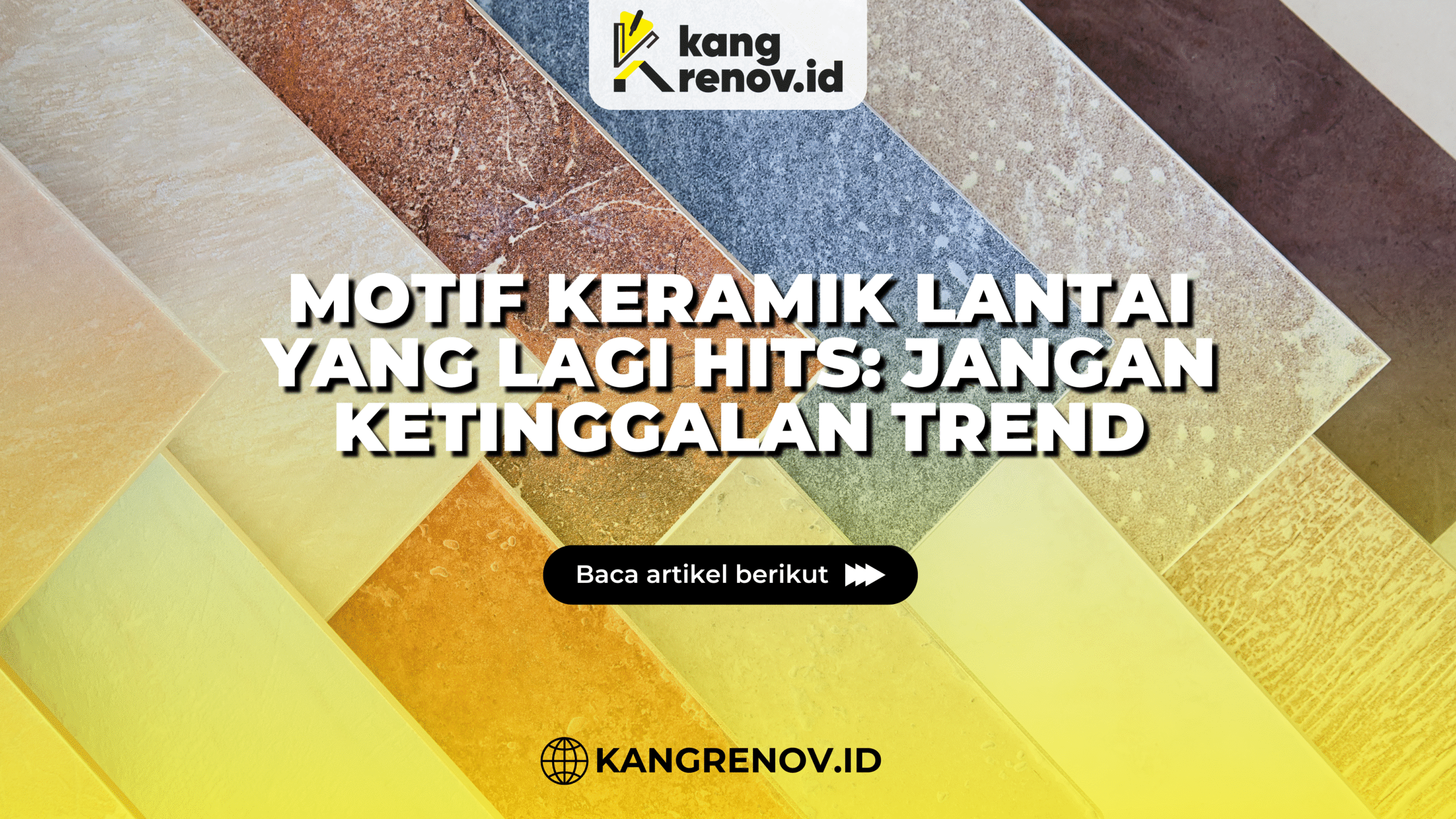 kang renov_Motif Keramik Lantai yang Lagi Hits: Jangan Ketinggalan Trend