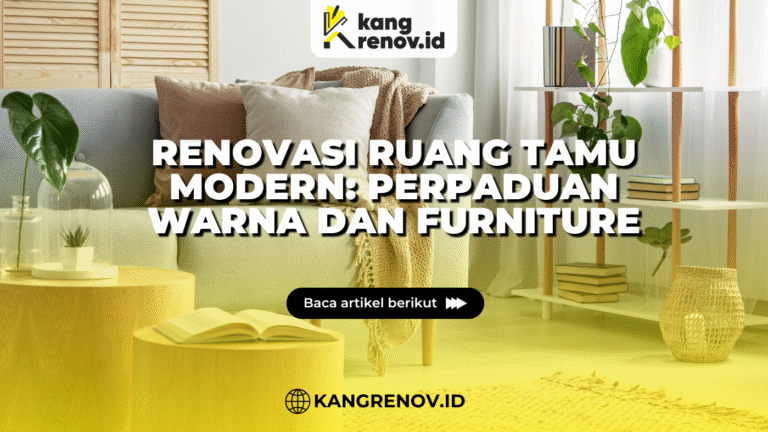 kang renov_Renovasi Ruang Tamu Modern_Perpaduan Warna dan Furniture