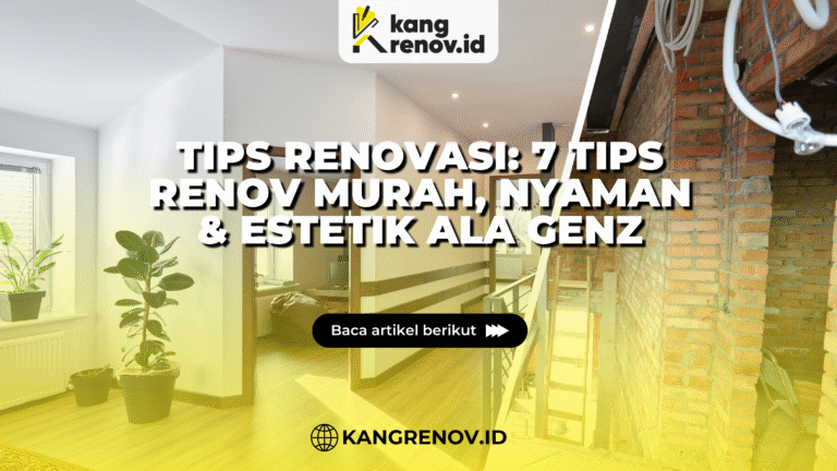 Tips Renovasi: 7 Tips Renov Murah, Nyaman & Estetik Ala GenZ