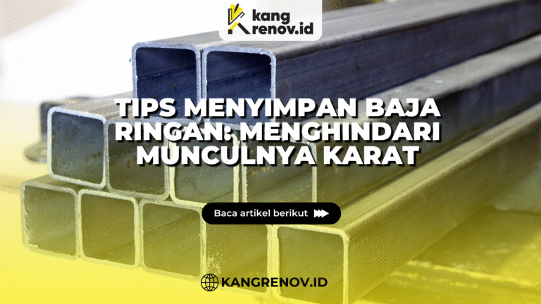 kang renov_Tips menyimpan Baja Ringan_ Menghindari Munculnya Karat