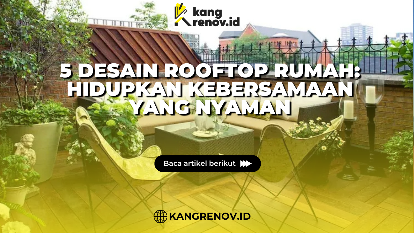 kang renov_5 Desain Rooftop Rumah Hidupkan Kebersamaan yang Nyaman