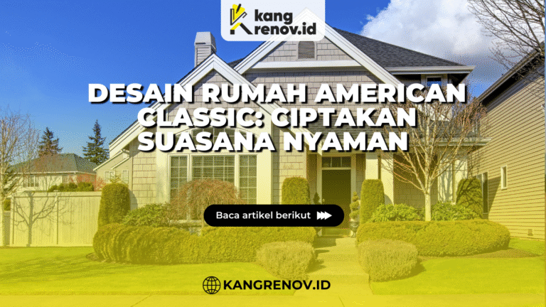 kangrenov_Desain Rumah American Classic Ciptakan Suasana Nyaman