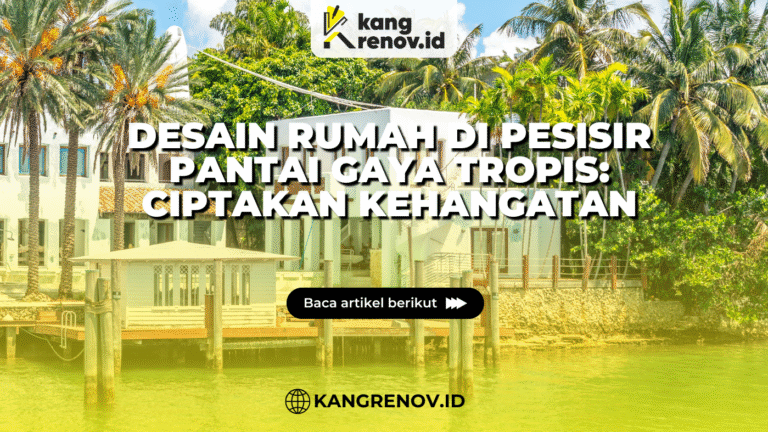 kangrenov_Desain Rumah di Pesisir Pantai Gaya Tropis Ciptakan Kehangatan