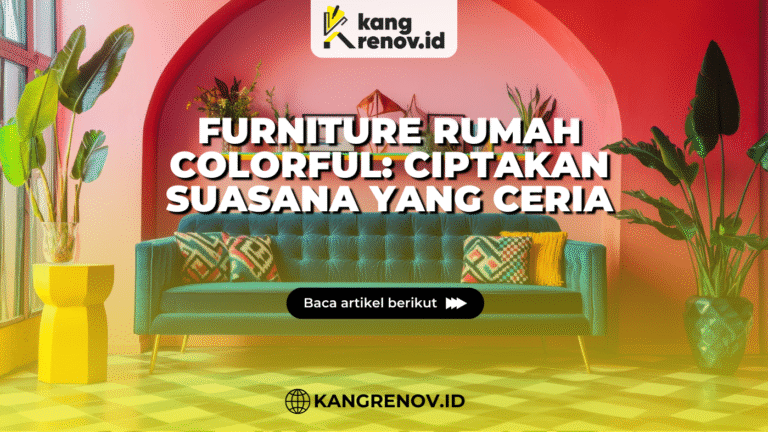 kangrenov_Furniture Rumah Colorful Ciptakan Suasana yang Ceria