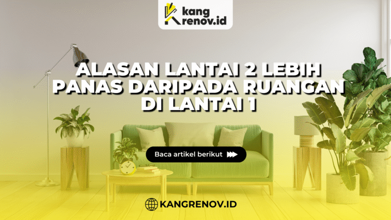 kang renov_Alasan Lantai 2 Lebih Panas Daripada Ruangan di Lantai 1