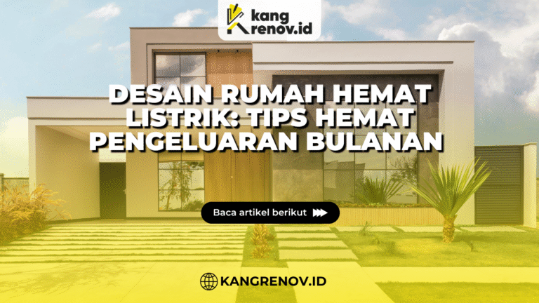 Kang renov_Desain Rumah Hemat Listrik: Tips Hemat Pengeluaran Bulanan