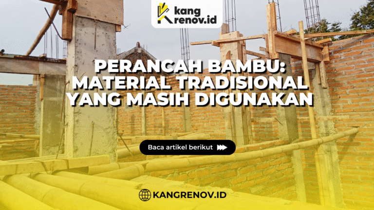 kang renov_Perancah Bambu: Material Tradisional yang Masih Digunakan