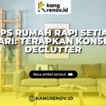 Kang renov_Tips Rumah Rapi Setiap Hari Terapkan Konsep Declutter
