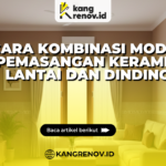 Cara Kombinasi Model Pemasangan Keramik Lantai dan Dinding