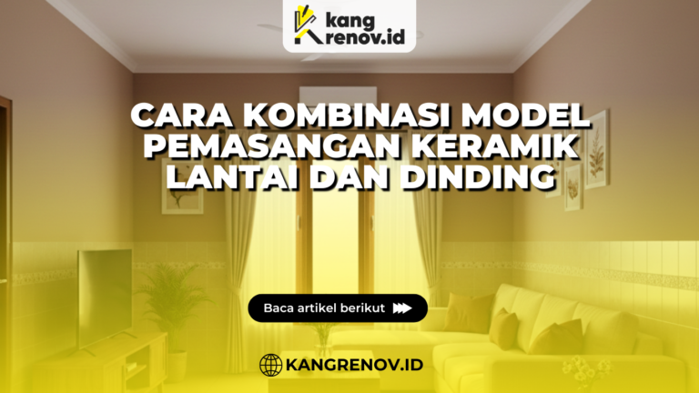 Cara Kombinasi Model Pemasangan Keramik Lantai dan Dinding