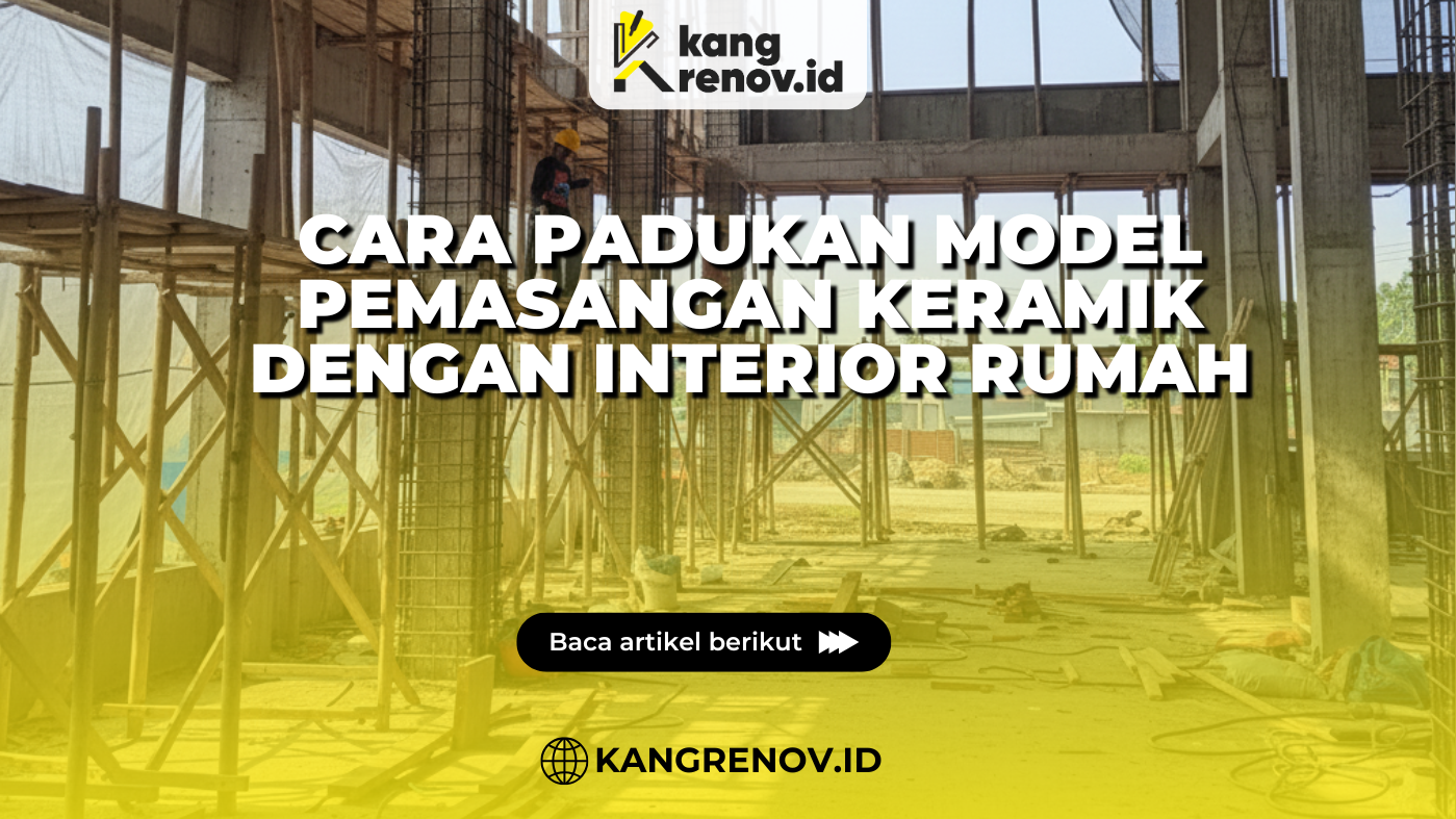 Cara Padukan Model Pemasangan Keramik dengan Interior Rumah