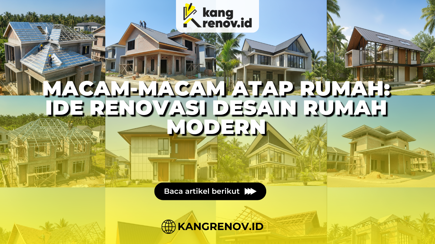 Macam-Macam Atap Rumah: Ide Renovasi Desain Rumah Modern