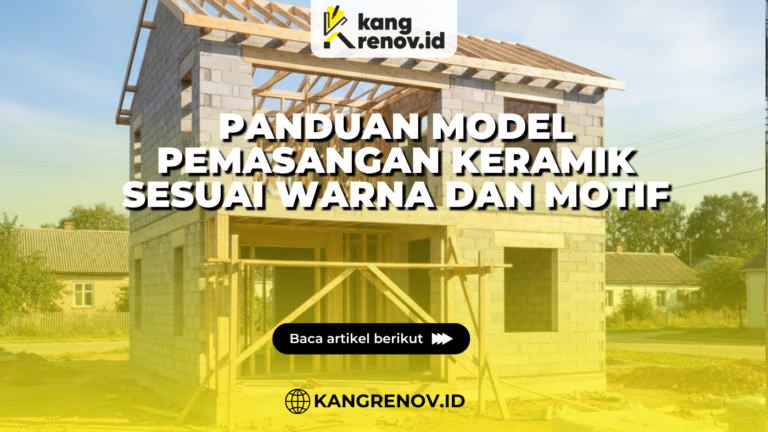 Panduan Model Pemasangan Keramik Sesuai Warna dan Motif