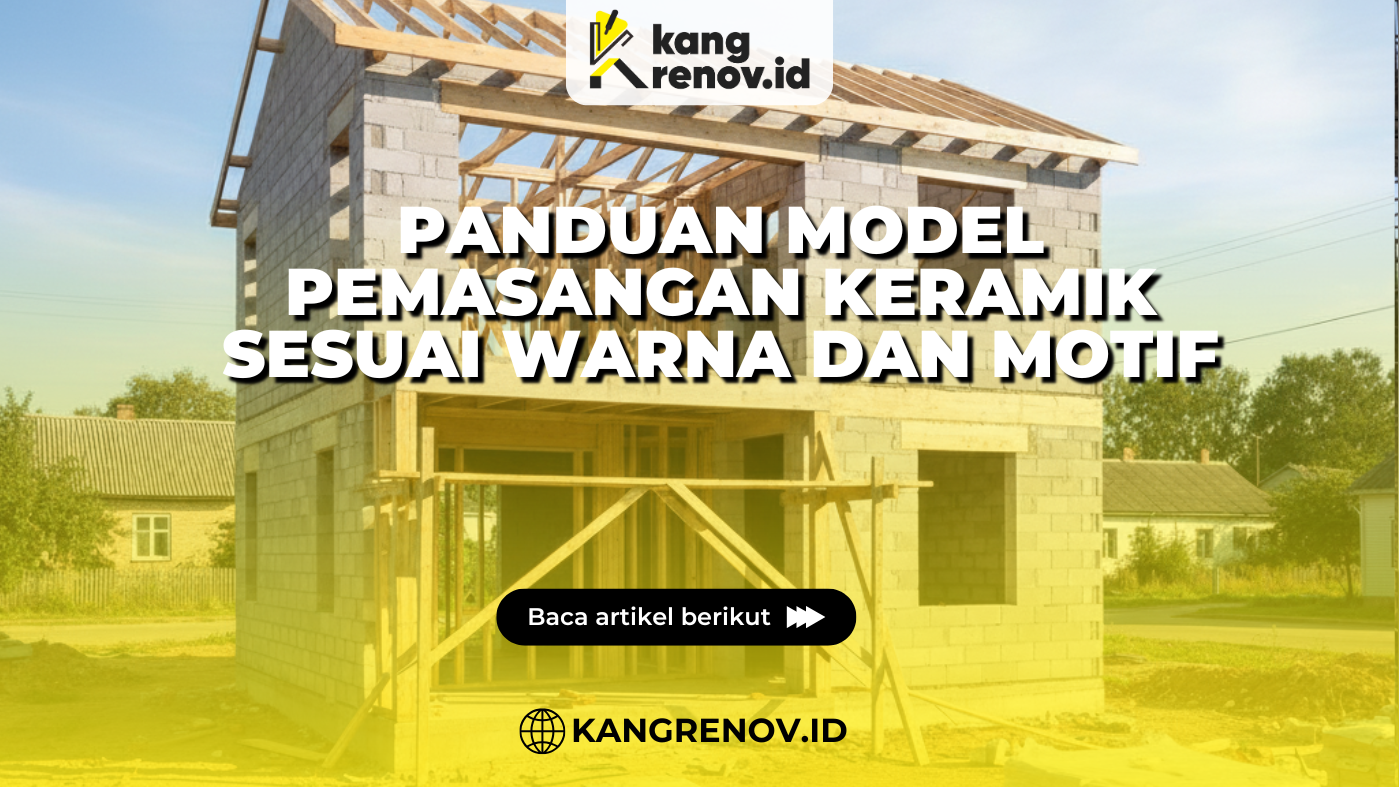 Panduan Model Pemasangan Keramik Sesuai Warna dan Motif