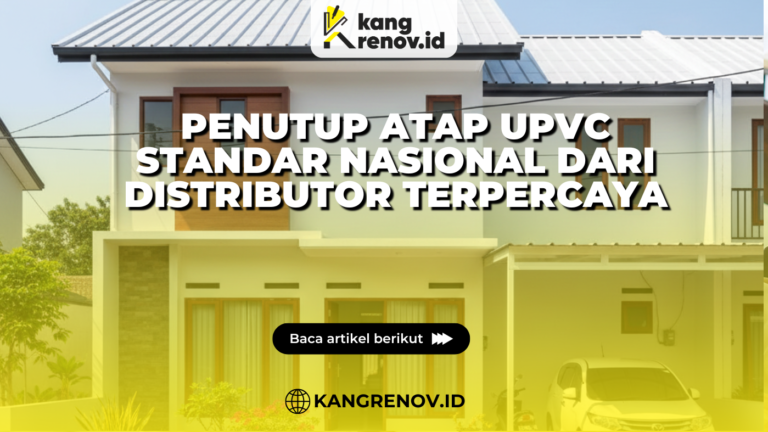 Penutup Atap UPVC Standar Nasional dari Distributor Terpercaya