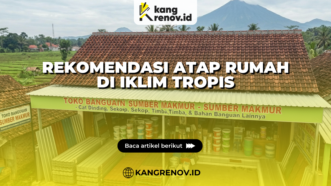 Rekomendasi Atap Rumah di Iklim Tropis