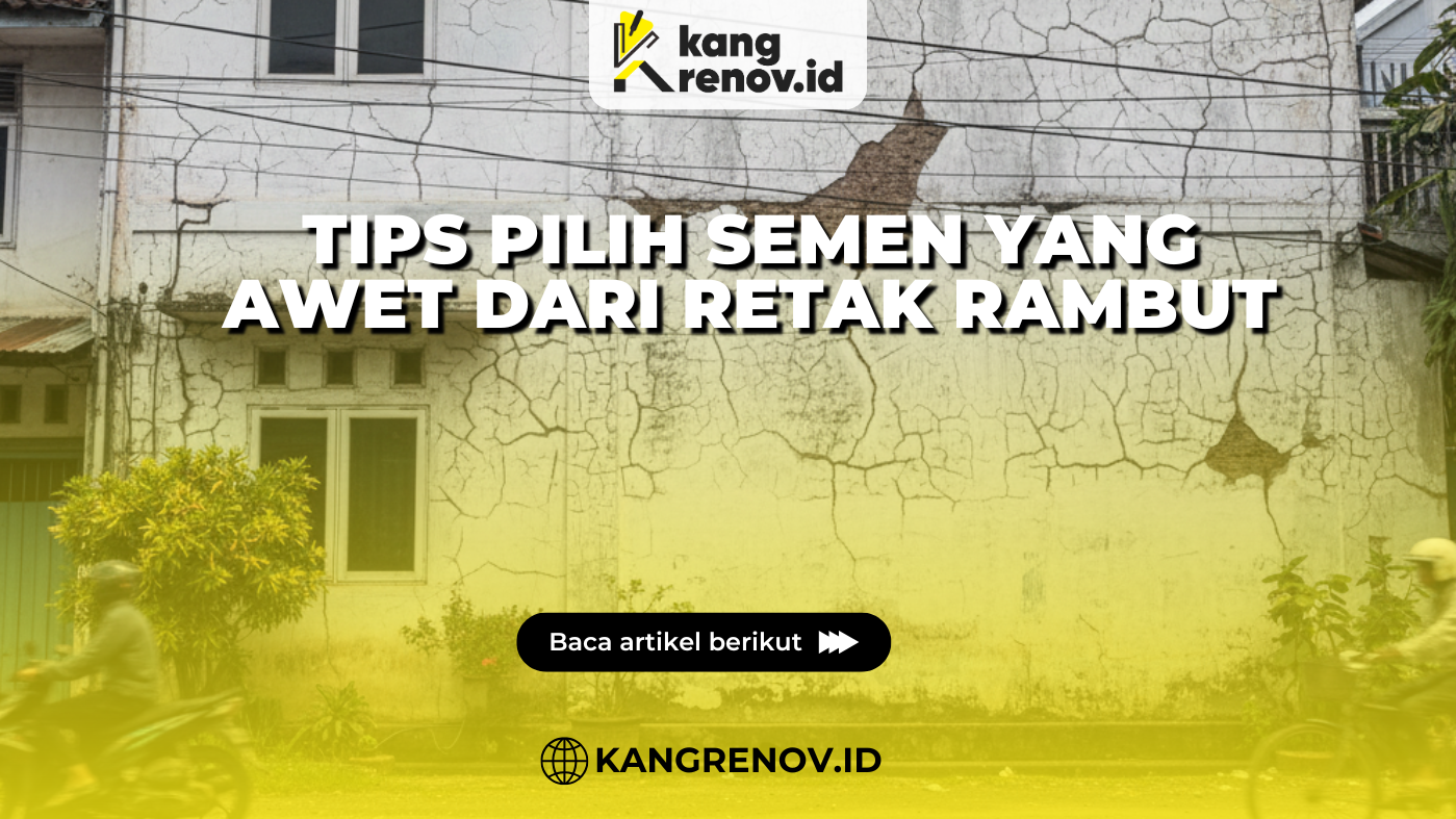 Tips Pilih Semen yang Awet dari Retak Rambut