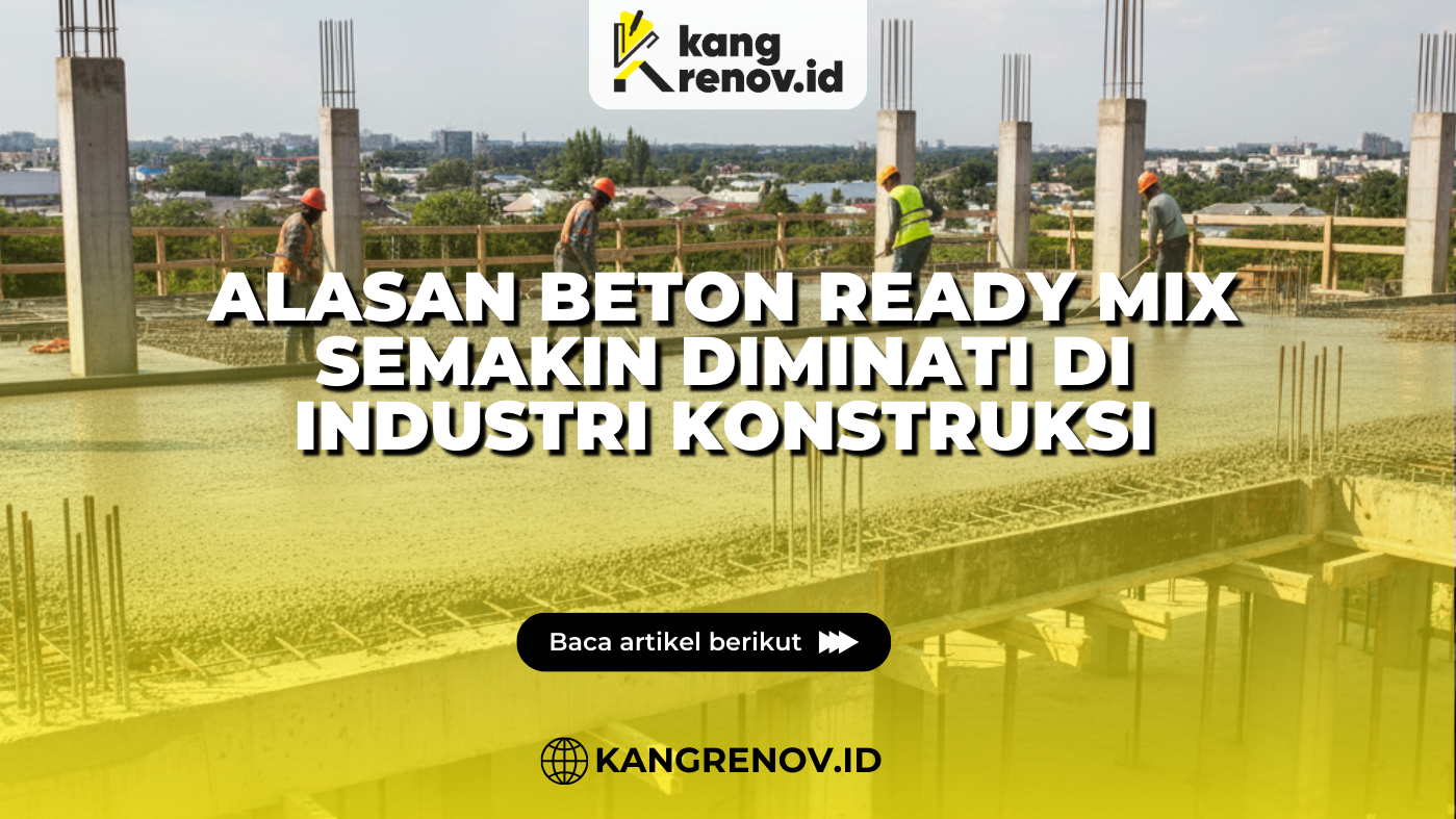 Alasan Beton Ready Mix Semakin Diminati di Industri Konstruksi