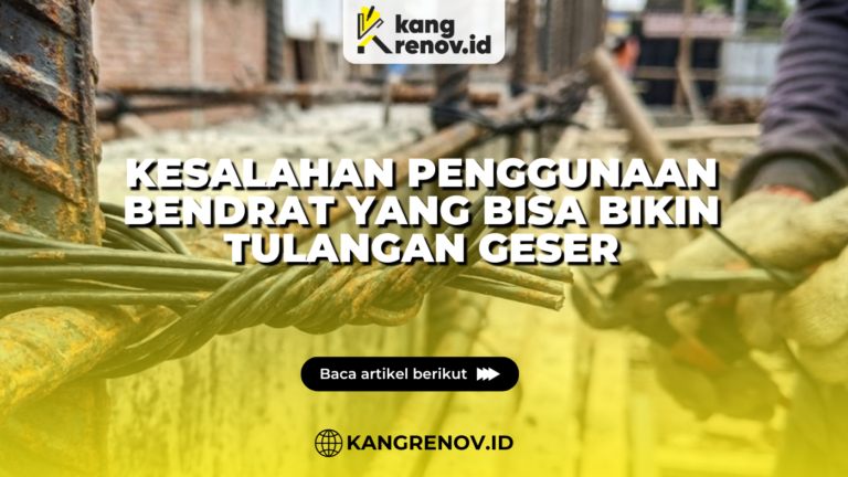 Kesalahan Penggunaan Bendrat yang Bisa Bikin Tulangan Geser