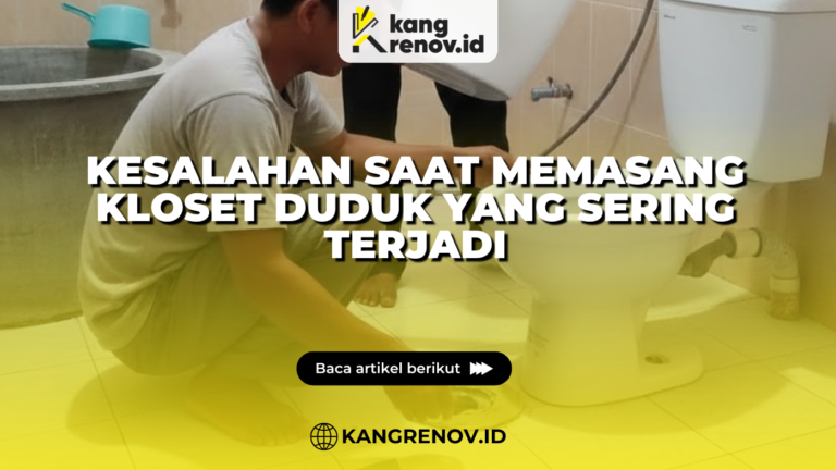 Kesalahan Saat Memasang Kloset Duduk yang Sering Terjadi