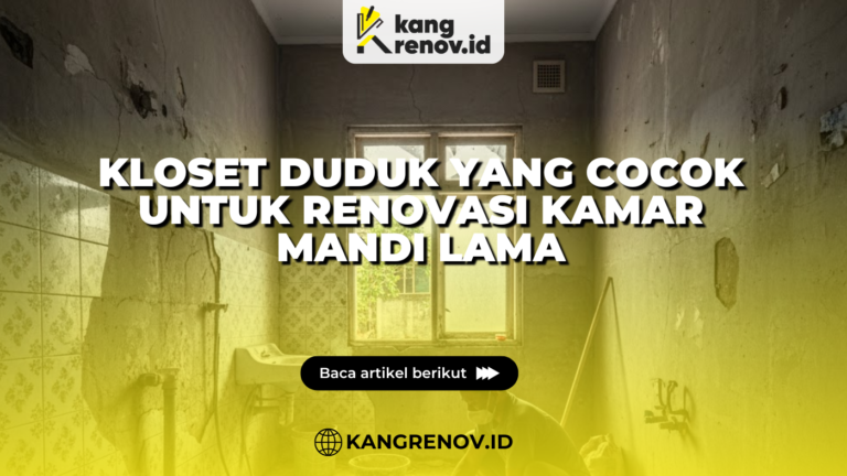 Kloset Duduk yang Cocok untuk Renovasi Kamar Mandi Lama