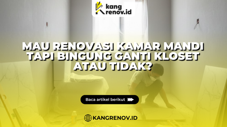 Mau Renovasi Kamar Mandi Tapi Bingung Ganti Kloset Atau Tidak?