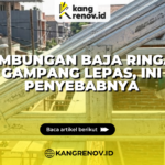Sambungan Baja Ringan Gampang Lepas, Ini Penyebabnya