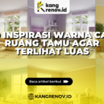 10 Inspirasi Warna Cat Ruang Tamu Agar Terlihat Luas
