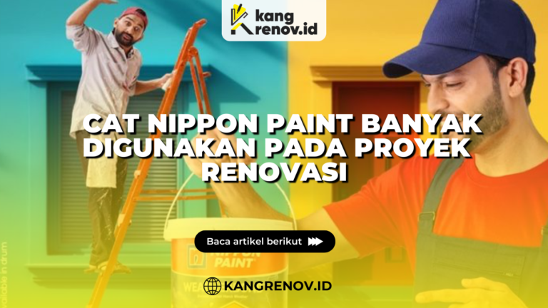 Cat Nippon Paint Banyak Digunakan pada Proyek Renovasi