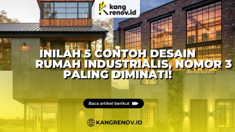 Inilah 5 Contoh Desain Rumah Industrialis, Nomor 3 Paling Diminati!
