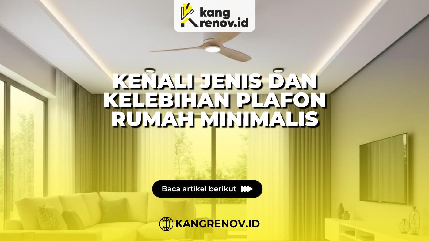 Kenali Jenis dan Kelebihan Plafon Rumah Minimalis