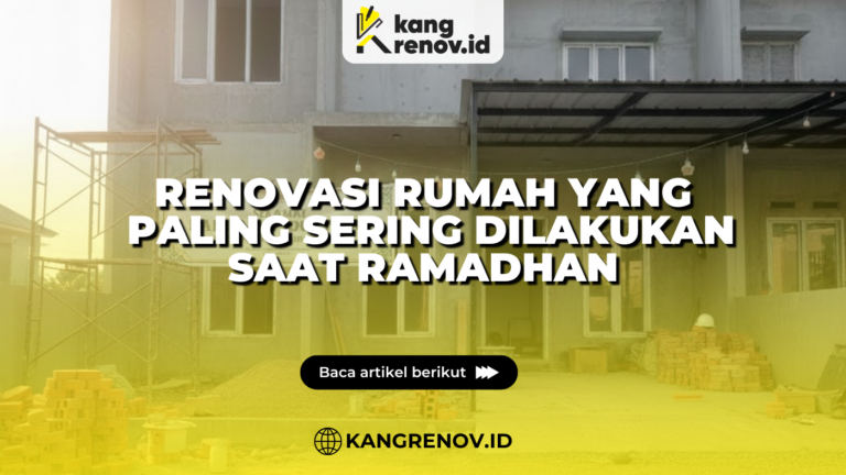 Renovasi Rumah yang Paling Sering Dilakukan Saat Ramadhan