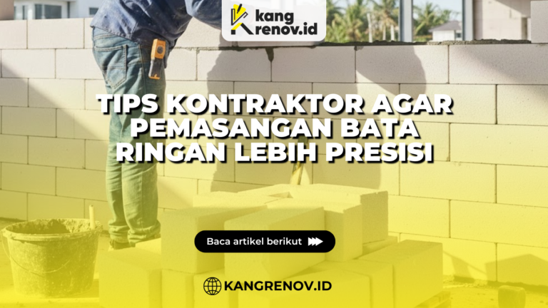 Tips Kontraktor Agar Pemasangan Bata Ringan Lebih Presisi