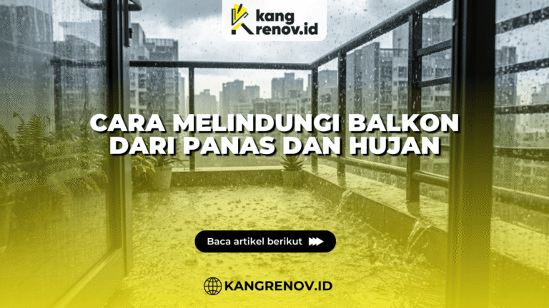 Cara Melindungi Balkon dari Panas dan Hujan