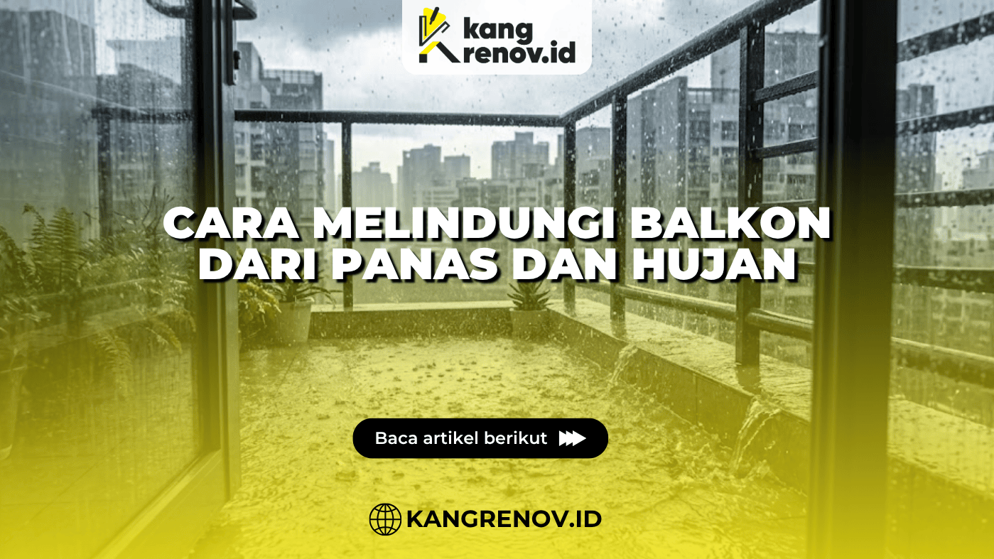 Cara Melindungi Balkon dari Panas dan Hujan