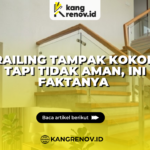 Railing Tampak Kokoh Tapi Tidak Aman, Ini Faktanya