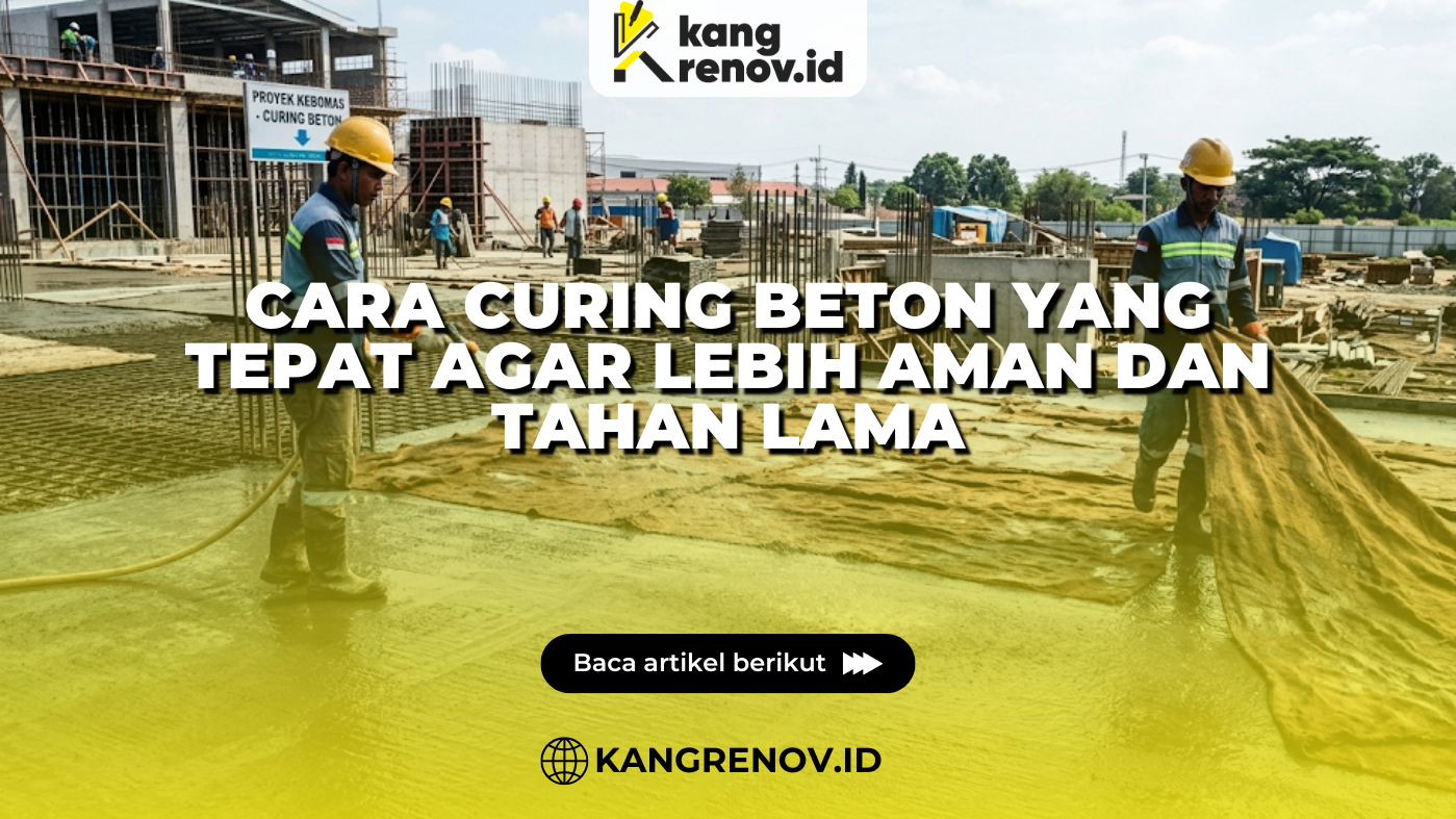 Cara Curing Beton yang Tepat agar Lebih Aman dan Tahan Lama