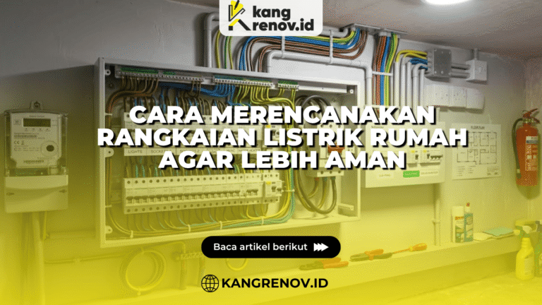 Cara Merencanakan Rangkaian Listrik Rumah agar Lebih Aman