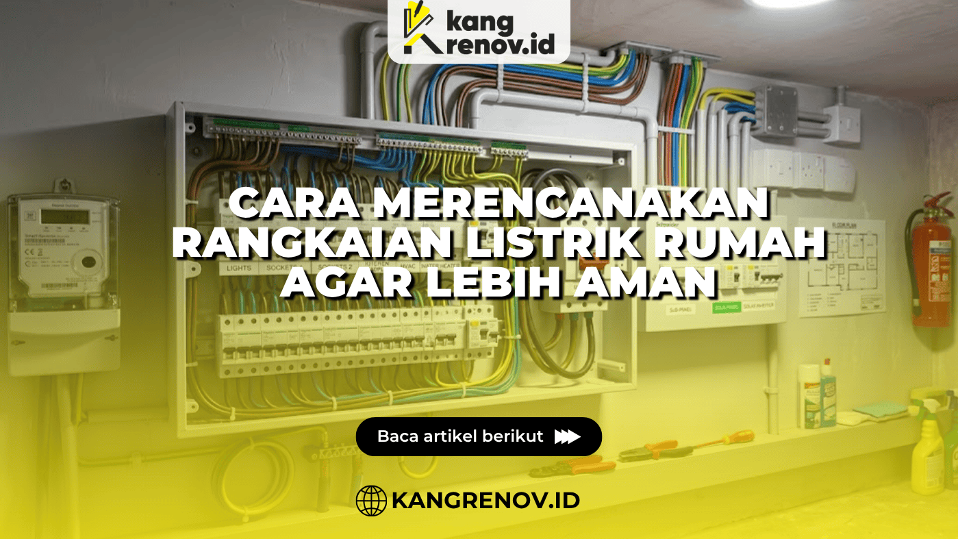 Cara Merencanakan Rangkaian Listrik Rumah agar Lebih Aman