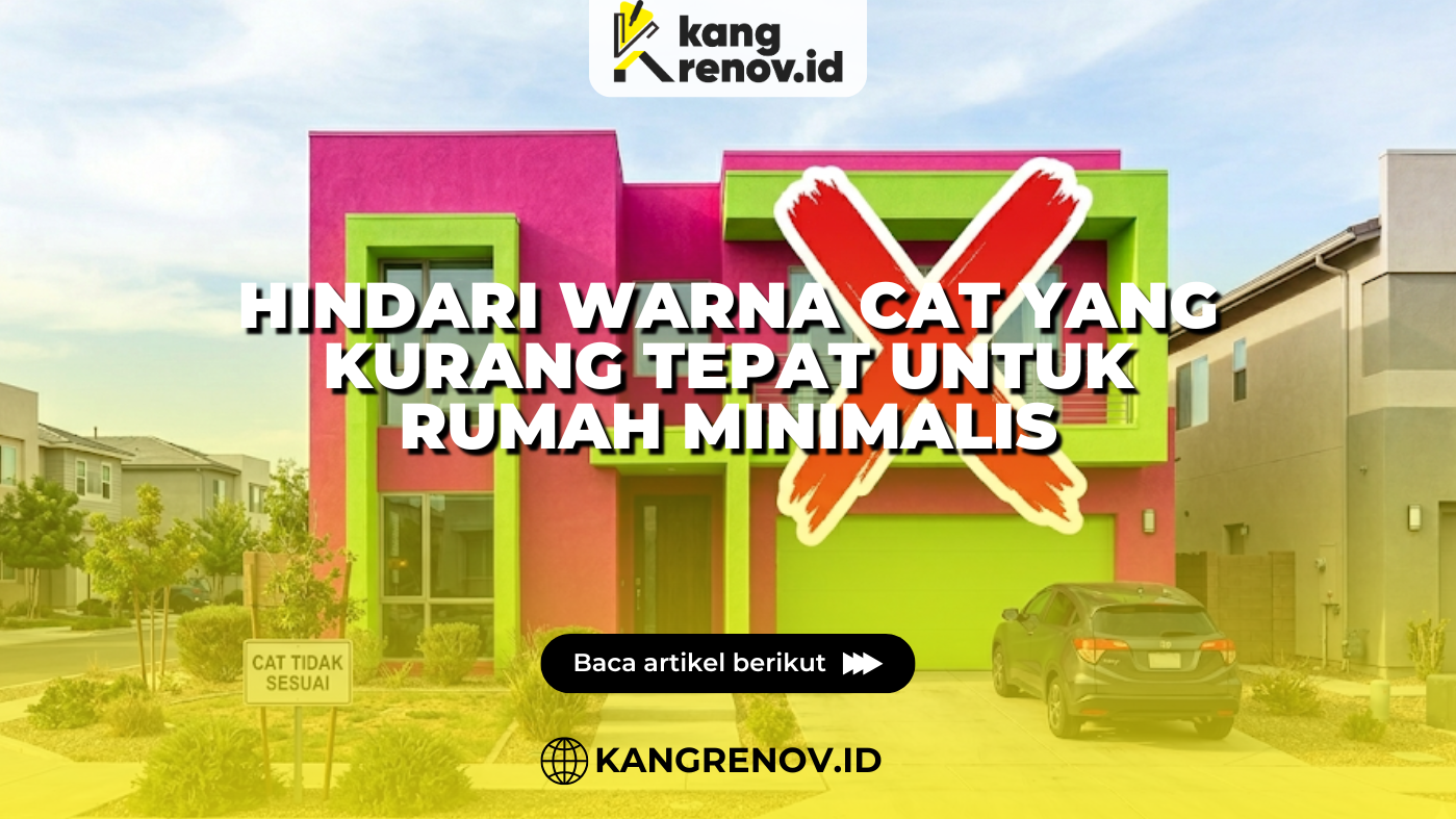 Hindari Warna Cat yang Kurang Tepat untuk Rumah Minimalis