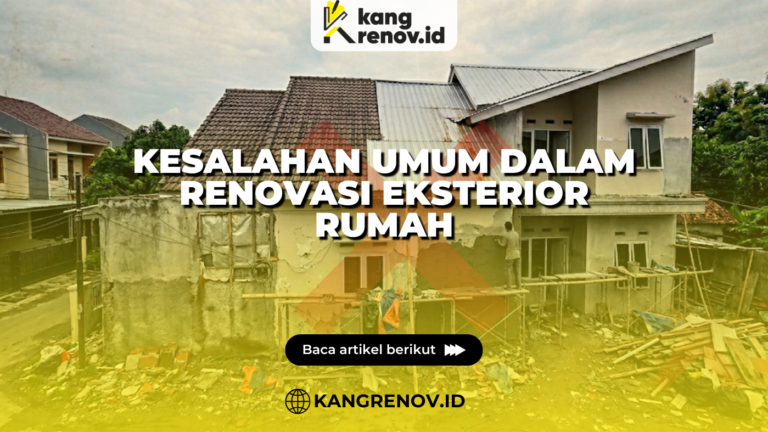 Kesalahan Umum dalam Renovasi Eksterior Rumah