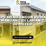 Tips Membangun Rumah Memanjang di Lahan 2,5 x 30 Meter