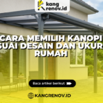Cara Memilih Kanopi Sesuai Desain dan Ukuran Rumah
