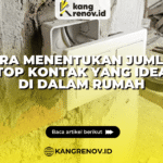 Cara Menentukan Jumlah Stop Kontak yang Ideal di Dalam Rumah