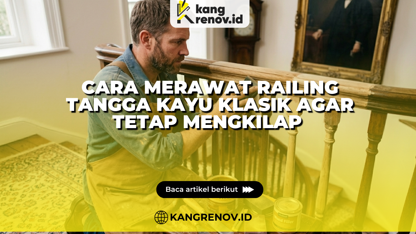 Cara Merawat Railing Tangga Kayu Klasik agar Tetap Mengkilap