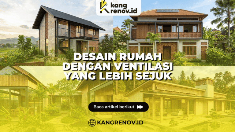 Desain Rumah dengan Ventilasi yang Lebih Sejuk