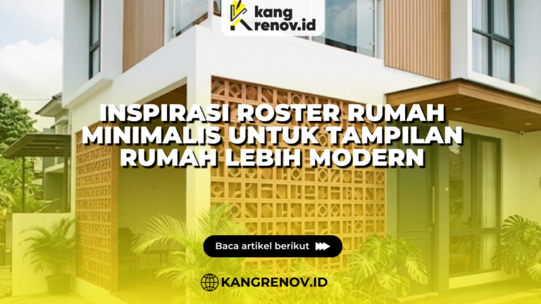Inspirasi Roster Rumah Minimalis untuk Tampilan Rumah Lebih Modern