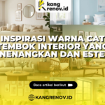 Inspirasi Warna Cat Tembok Interior yang Menenangkan dan Estetik