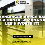 Cari tahu perbandingan harga railing kaca dan besi lengkap dengan kelebihan, kekurangan, serta faktor biaya pemasangannya agar tidak salah pilih