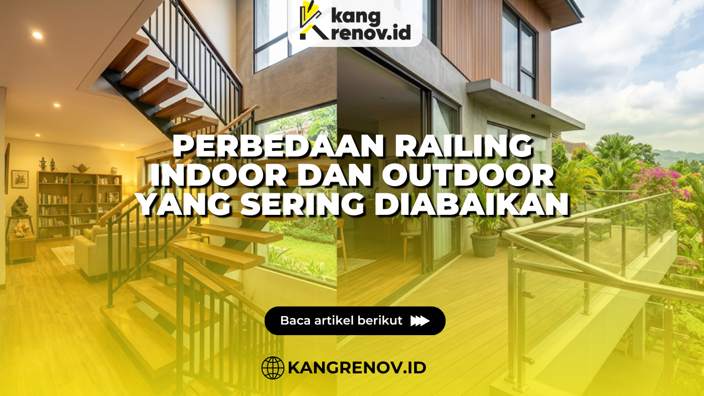 Perbedaan Railing Indoor dan Outdoor yang Sering Diabaikan